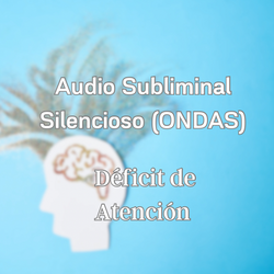 Audio Subliminal Silencioso (Ondas) - Déficit de Atención