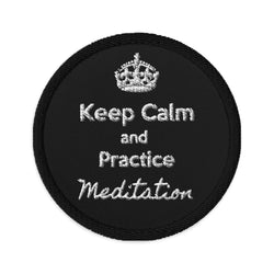Keep Calm and Practice Meditation Embroidered Patch, Meditation, Patch