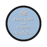 Keep Calm and Practice Meditation Embroidered Patch, Meditation, Patch